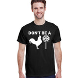 Don't Be A C*ck Sucker
