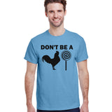 Don't Be A C*ck Sucker