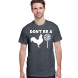 Don't Be A C*ck Sucker