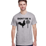 Don't Be A C*ck Sucker
