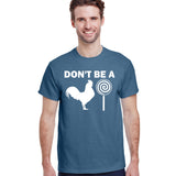 Don't Be A C*ck Sucker