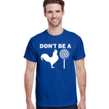 Don't Be A C*ck Sucker