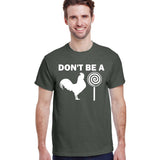 Don't Be A C*ck Sucker