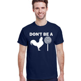 Don't Be A C*ck Sucker
