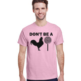 Don't Be A C*ck Sucker