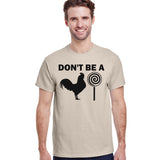 Don't Be A C*ck Sucker