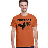 Don't Be A C*ck Sucker