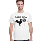 Don't Be A C*ck Sucker