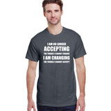 I Am No Longer Accepting The Things I Cannot Change