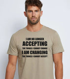 I Am No Longer Accepting The Things I Cannot Change
