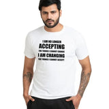 I Am No Longer Accepting The Things I Cannot Change