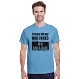 I Keep All My Dad Jokes in a Dad A Base