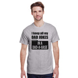 I Keep All My Dad Jokes in a Dad A Base