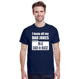 I Keep All My Dad Jokes in a Dad A Base