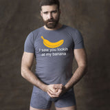 I Saw You Lookin At My Banana