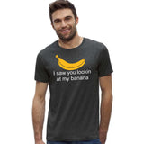 I Saw You Lookin At My Banana