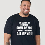 I'm Sorry If I Offended Some Of You