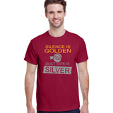 Silence Is Golden Duct Tape Is Silver