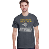 Silence Is Golden Duct Tape Is Silver