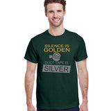 Silence Is Golden Duct Tape Is Silver
