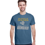 Silence Is Golden Duct Tape Is Silver