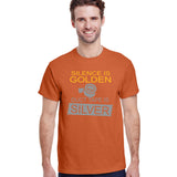 Silence Is Golden Duct Tape Is Silver