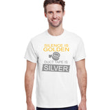 Silence Is Golden Duct Tape Is Silver