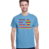 We're Not Going Anywhere T-Shirt