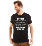 Bitch I Will Put You In My Trunk Then Help Them Look For You Don't Fuck With Me