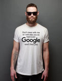 Don't Mess With Me or I'll Slap You So Hard Even Google Won't Find You