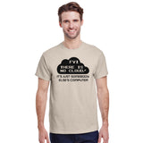 FYI There Is No Cloud T-Shirt