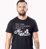First Coffee Then Onto Another Episode Of Now What!?