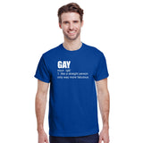 Gay - Like a Straight Person Only Way More Fabulous