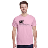 Gay - Like a Straight Person Only Way More Fabulous