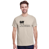 Gay - Like a Straight Person Only Way More Fabulous