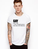 Gay - Like a Straight Person Only Way More Fabulous