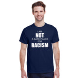 I Am Not A Safe Place For Racism