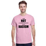 I Am Not A Safe Place For Racism