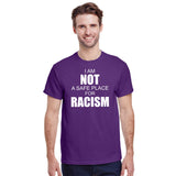 I Am Not A Safe Place For Racism