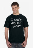 I Can't Adult Today