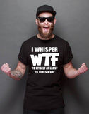 I Whisper WTF to Myself at Least 20 Times a Day