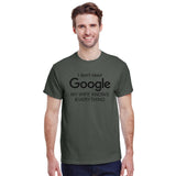 I Don't Need Google My Wife Knows Everything