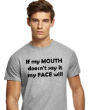 If My Mouth Doesn't Say It My Face Will