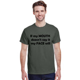 If My Mouth Doesn't Say It My Face Will