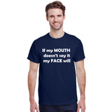 If My Mouth Doesn't Say It My Face Will