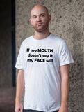 If My Mouth Doesn't Say It My Face Will