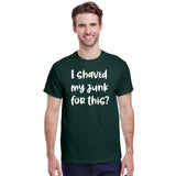 I Shaved My Junk For This?