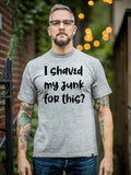 I Shaved My Junk For This?