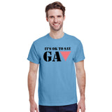 It's OK To Say GAY