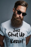 Just Shut Up Karen